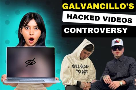 galvancillo leaked|Galvancillos Hacked Videos Controversy